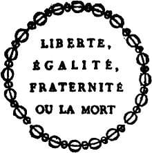  "Libertà, Legalità, Fraternità o la morte" 