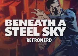 Retronerd #29 – Beneath a Steel Sky