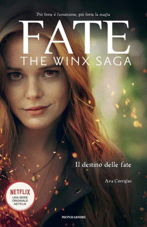 Fate, The Winx Saga, più forte è l'emozione, più forte la magia - Il destino delle fate - Cover Mondadori - Credits: Mondadori 