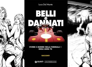 Belli e Dannati, 14 racconti per tornare a vivere la F1 degli anni ’70 Belli e Dannati libro