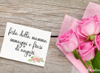 Ecco una serie di frasi belle, dolci, simpatiche e auguri originali da inviare per la Festa della Mamma