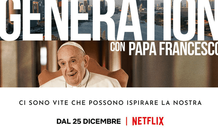 “Stories of a Generation”: la serie su Netflix raccontata da Papa Francesco