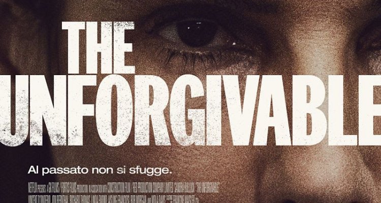 The Unforgivable, una storia di colpa e redenzione