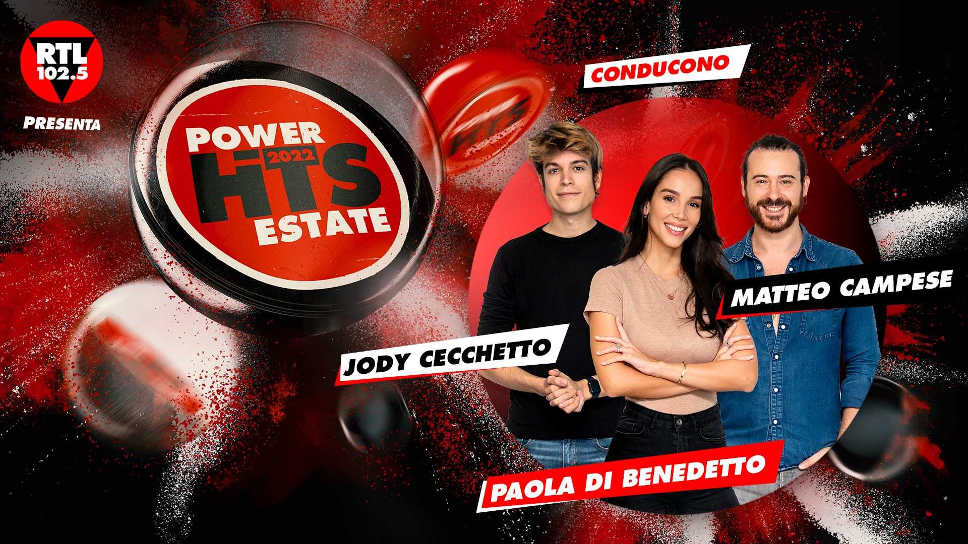 “Rtl 102,5 Power Hits Estate 2022”, i conduttori saranno Paola Di Benedetto, Matteo Campese e Jody Cecchetto Rtl Power Hits Estate 2022, I conduttori