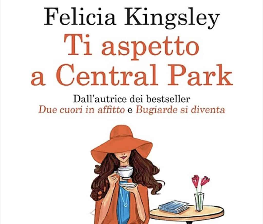 Recensione: Ti aspetto a Central Park di Felicia Kingsley - Leggere  Romanticamente e Fantasy