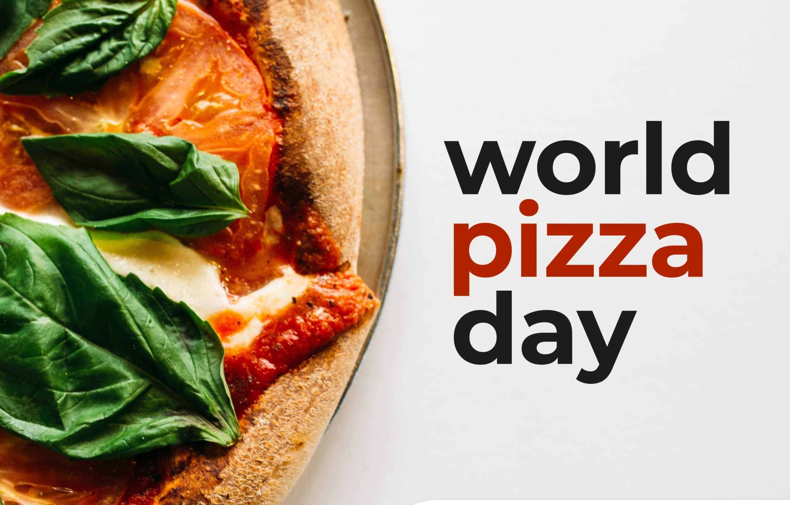 Oggi Si Celebra Il World Pizza Day Il Piatto Più Famoso Al Mondo