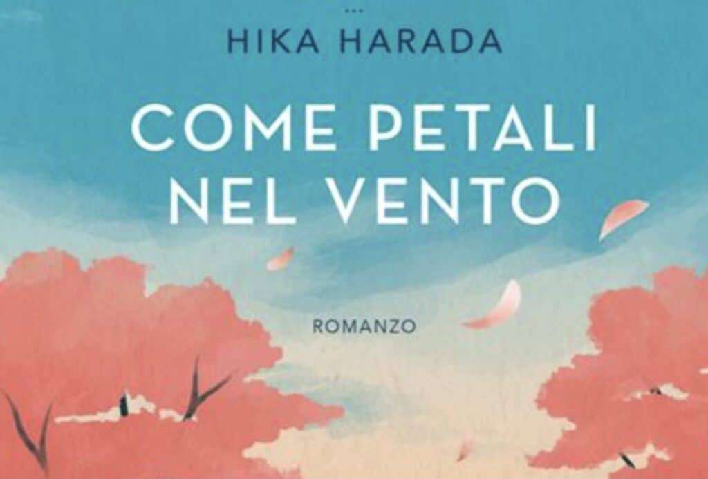 “Come petali nel vento”  recensione Hika Harada photo credits ibs