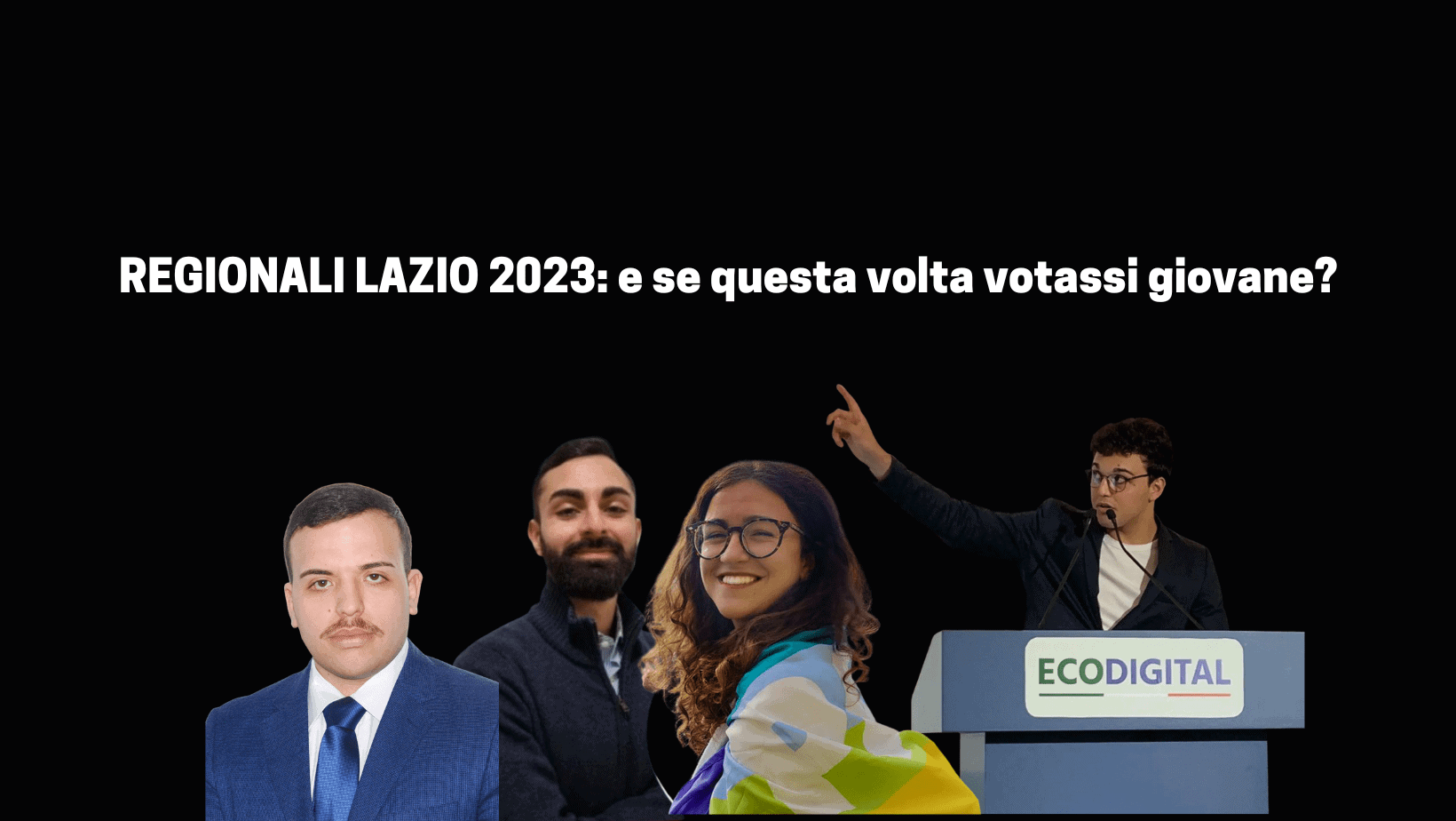 Regionali Lazio 2023: e se questa volta votassi giovane?