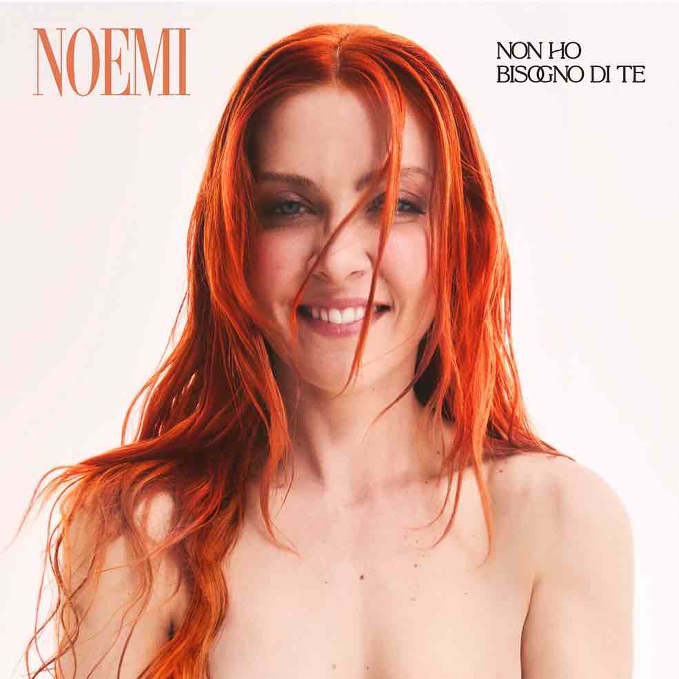Noemi la cover del singolo è Non ho bisogno di te